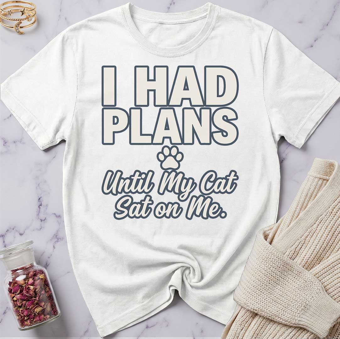 I Had Plans T-Shirt