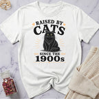 Raised by Cats since the 1900s T-Shirt