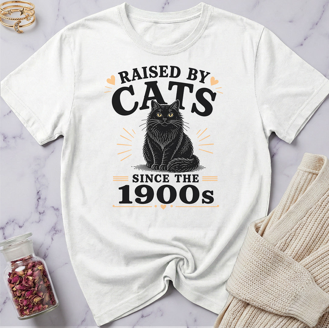 Raised by Cats since the 1900s T-Shirt