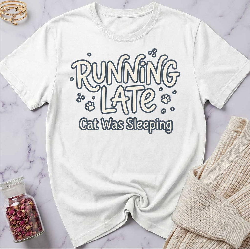 Running Late T-Shirt