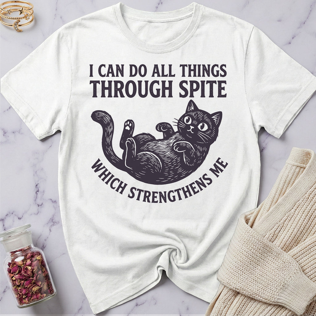 Spite Strengthens Me T-Shirt