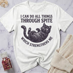 Spite Strengthens Me T-Shirt