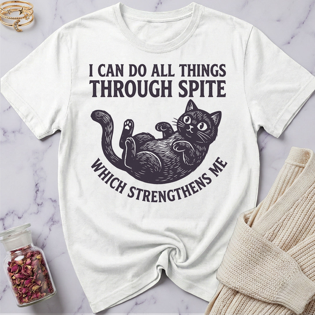 Spite Strengthens Me T-Shirt
