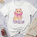 Therapy isn'r Enough... T-Shirt