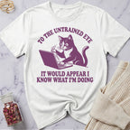 Know What I'm Doing T-Shirt